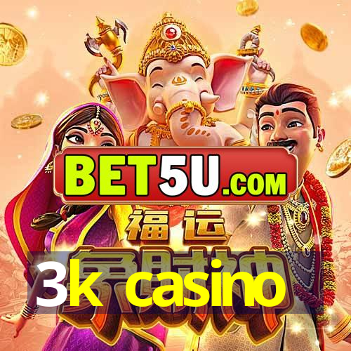 3k casino